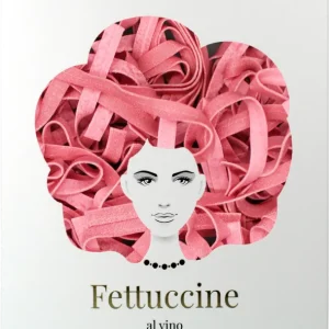 Fettuccine - Al Vino Quantità Limitata